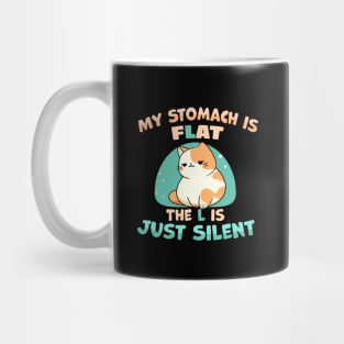 My Stomach is Flat The L is Just Silent funny fat cat joke Mug
